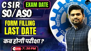 CSIR SO ASO EXAM DATE  CSIR FORM LAST DATE  DONT MISS  IMP NOTICE [upl. by Namielus]