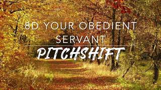 8D Your Obedient Servant — Hamilton  PitchShift [upl. by Armillia]