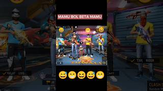 MAMU BOL BETA MAMU 😅😁 FUNNY COMEDY freefire SHORTS SHORTSFEED [upl. by Eignat]