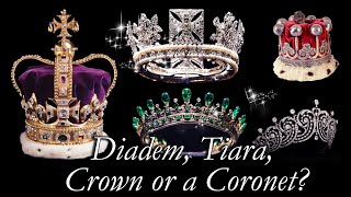 Diadem Tiara Crown or a Coronet How to Tell The Difference Between the Four [upl. by Oren]