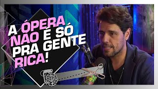 O PRECONCEITO COM A ÓPERA NO BRASIL  THIAGO ARANCAM [upl. by End]