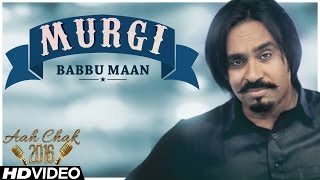 Babbu Maan  Murgi  Official Music Video  Aah Chak 2016  Latest Punjabi Song 2016 [upl. by Zerline378]