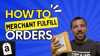 How To Ship Merchant Fulfilled Orders Amazon Seller Step By Step Tutorial For Beginners [upl. by Oinotnaocram]