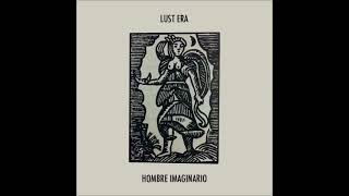 Lust Era  Hombre Imaginario [upl. by Shiff]