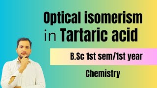 Optical isomerism in Tartaric acid in hindi bsc 1st semester chemistry [upl. by Halika]