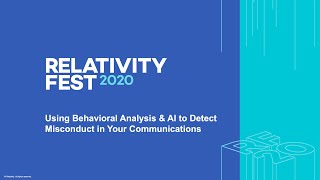 Relativity Fest 2020  Using Behavioral Analysis amp AI to Detect Misconduct in Your Communications [upl. by Gosselin]