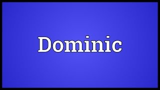 Dominic Meaning [upl. by Rafaela195]