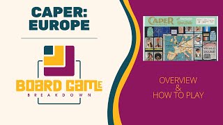 Board Game Breakdown  Caper Europe Overview and How to Play [upl. by Phillada]