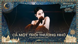 Hồ Ngọc Hà  Cả Một Trời Thương Nhớ  Love Songs Love Vietnam in Đà Nẵng [upl. by Lupiv55]