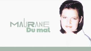 Maurane  Du mal Audio Officiel [upl. by Kiehl]