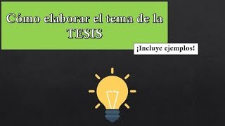 Cómo elaborar el tema de la TESIS  Forma rápida [upl. by Varian]