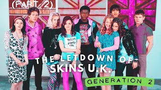 The Letdown of Skins UK Generation 2 Reupload [upl. by Syl244]