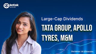 Large Cap Dividends  Tata Group Apollo Tyres MampM Bharat Forge [upl. by Alaham]