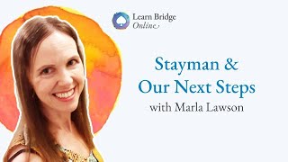 Stayman amp Our Next Steps  with Marla Lawson [upl. by Piotr]