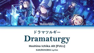 FULL Ichika Alt  Dramaturgy ドラマツルギー  KANROMENG Lyrics [upl. by Heller194]