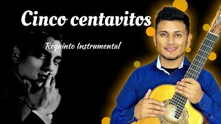 CINCO CENTAVITOS Requinto Instrumental Diego Barrera [upl. by Augustine]