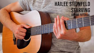 Hailee Steinfeld – Starving EASY Guitar Tutorial With Chords  Lyrics [upl. by Whiney]