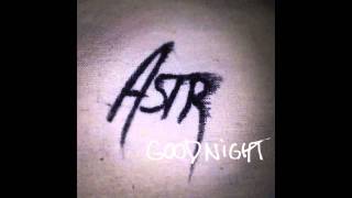 ASTR  Goodnight [upl. by Hoxie]