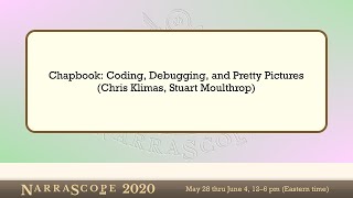 NarraScope 2020 Chapbook Coding Debugging and Pretty Pictures [upl. by Pasco]