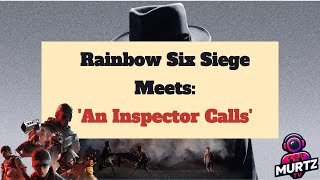 An Inspector Calls Explained by a Rainbow Six Siege Champion [upl. by Ahsinna]