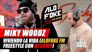 MIKY WOODZ VIVIENDO LA VIDA ALOFOKE FM FREESTYLE CON DJ SCUFF [upl. by Assiral2]