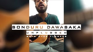 Kavindu Dediyagala  Sonduru Dawaska  සොඳුරු දවසක  UNPLUGGED  BOYS OVER FLOWERS [upl. by Anileda]