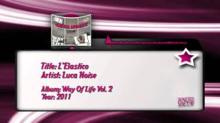 Luca Noise  LElastico [upl. by Ahsram393]