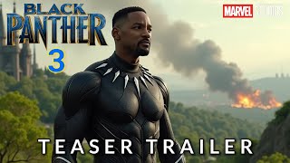 Black Panther 3  Teaser Trailer  Will Smith Marvel Studios  2025 [upl. by Ocsecnarf869]