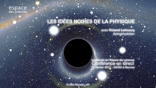 Roland Lehoucq Les idées noires de la physique [upl. by Anigar]