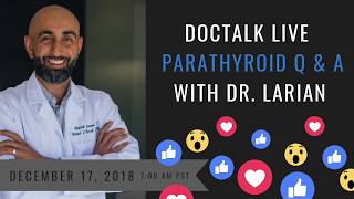 Parathyroid Disease FAQs  Dr Babak Larian Facebook LIVE [upl. by Obie318]