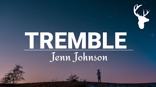 Tremble Lyrics Jenn Johnson  Moment [upl. by Halfon]