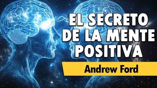 EL SECRETO DE LA MENTE POSITIVA  Andrew Ford  AUDIOLIBRO COMPLETO [upl. by Alur]