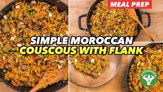 Meal Prep Moroccan Couscous Recipe with Flank Steak [upl. by Allimac69]