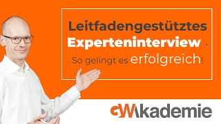 Leitfadengestütztes Experteninterview  So gelingt es erfolgreich [upl. by Anuska]