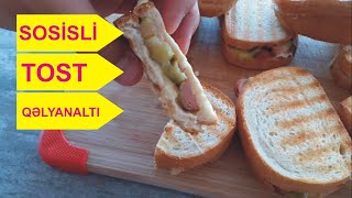 Ev çörəyi ilə SOSİSKALI sandwich hazırlanması👍😋Sendviç hazırlanması👍😋SOSİSLİ TOST👍😋QƏLYANALTI👍😋 [upl. by Adirem]