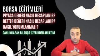 Piyasa Değeri PD  Defter Değeri DD Nedir ve Nasıl Oluşturulur Canlı Bilanço Üzerinden Anlatım [upl. by Tace]