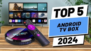 Top 5 BEST Android TV Boxes in 2024 [upl. by Idissac]