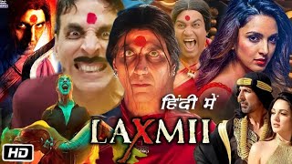 Laxmii Full HD Movie in Hindi  Akshay Kumar  Kiara Advani  Sharad Kelkar  Story Explanation [upl. by Bez]