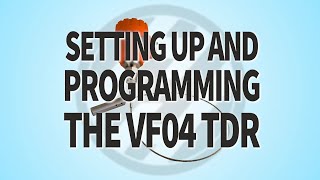 Setting Up and Programming the VF04 TDR [upl. by Eerehc532]