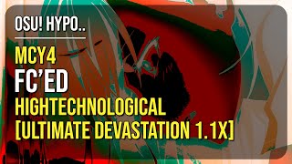 osu Hypo  101★ mcy4 FCed Hightechnological Ultimate Devastation 11x [upl. by Atoked425]