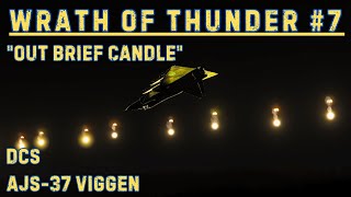 Wrath of Thunder 7 quotOUT BRIEF CANDLEquot  AJS37 Viggen  DCS [upl. by Valencia]