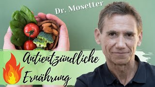 Dr Mosetter Antientzündliche Ernährung bei Arthrose Rheuma amp Co🔥🧯 Die wichtigsten Nahrungsmittel [upl. by Ethelind]