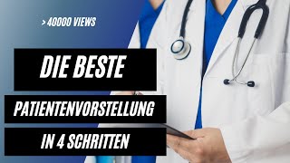 Die beste Patientenvorstellung  in 4 einfachen Schritten [upl. by Nayek516]