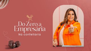 Do Zero a Empresária Na Confeitaria [upl. by Delphina]