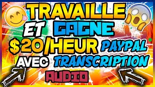 TRAVAILLER ET GAGNER 20 PAR HEUR EN LIGNE  TRANSCRIPTION JOBS  ARGENT PAYPAL TRAVAILLE DOMICILE [upl. by Ashlee498]