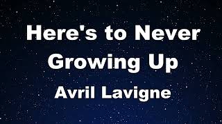 Karaoke♬ Heres to Never Growing Up  Avril Lavigne 【No Guide Melody】 Instrumental Lyric BGM [upl. by Ynomrah]