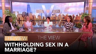 Withholding Sex In A Marriage  The View [upl. by Sigfried]