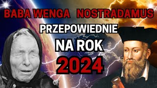 STRASZNE PRZEPOWIEDNIE Nostradamusa i Baba Wanga na rok 2024 [upl. by Saraiya]