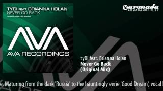 tyDi feat Brianna Holan  Never Go Back Original Mix [upl. by Acinna431]