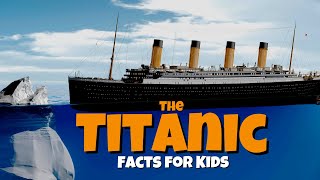 Titanic Facts For Kids  Facts for Kids [upl. by Anair628]